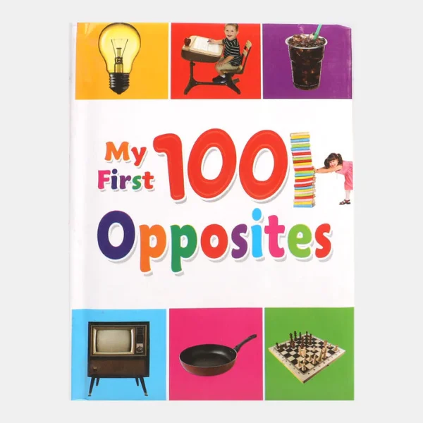 MY FIRST 100 OPPOSITES EDUCATIONAL BOOK